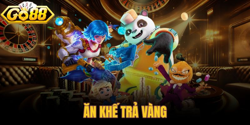 Ăn Khế Trả Vàng