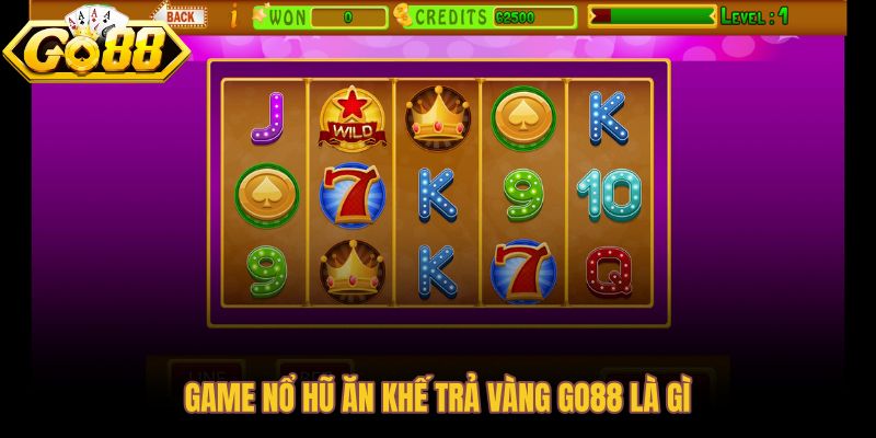 Ăn Khế Trả Vàng trò slot dân gian với cơ chế nhận lộc nhanh