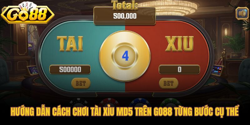 Thao tác từng bước chơi tài xỉu MD5 trên Go88 và kiểm tra mã ván