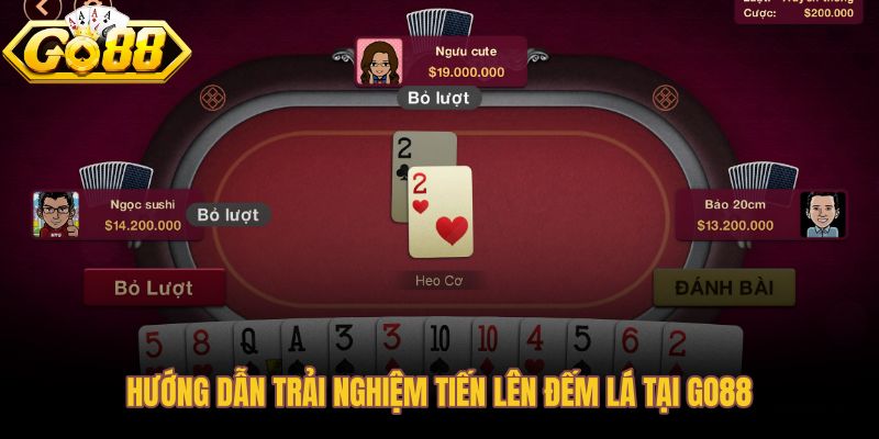 Hướng dẫn người mới chơi tiến lên đếm lá tại Go88 từ chọn bàn đến quản lý vốn