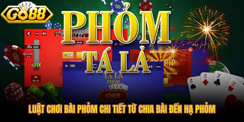 Luật bài phỏm từ chia quân đến hạ bộ và tính điểm cuối ván