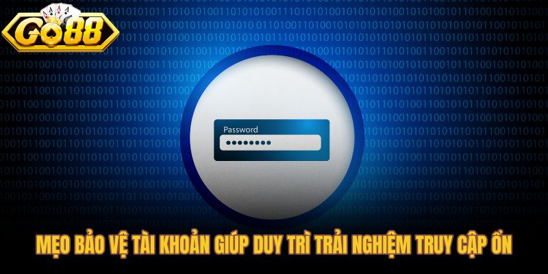 Thói quen giữ an toàn tài khoản sau mỗi lần đăng nhập Go88