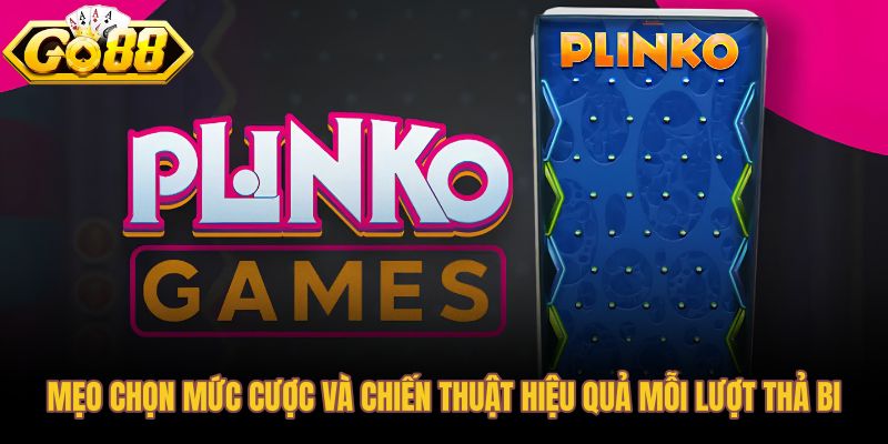 Chiến thuật chia vốn theo lượt khi chơi game plinko dài phiên