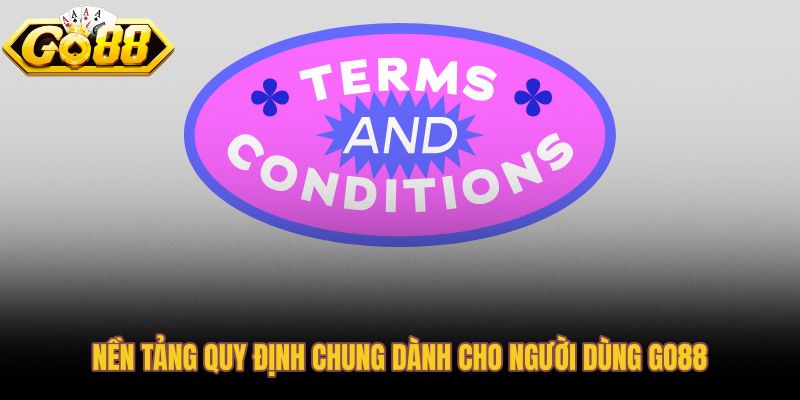 Quy định chung Go88 và chuẩn mực tham gia dành cho người dùng mới