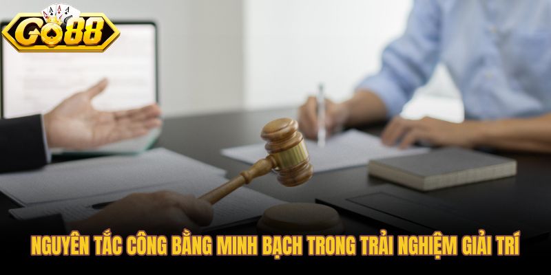 Nguyên tắc công bằng theo quy định chung cho trải nghiệm nhất quán