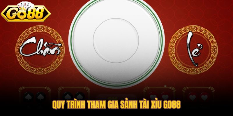 Quy trình vào sảnh tài xỉu Go88 từ đăng nhập đến xác nhận phiên