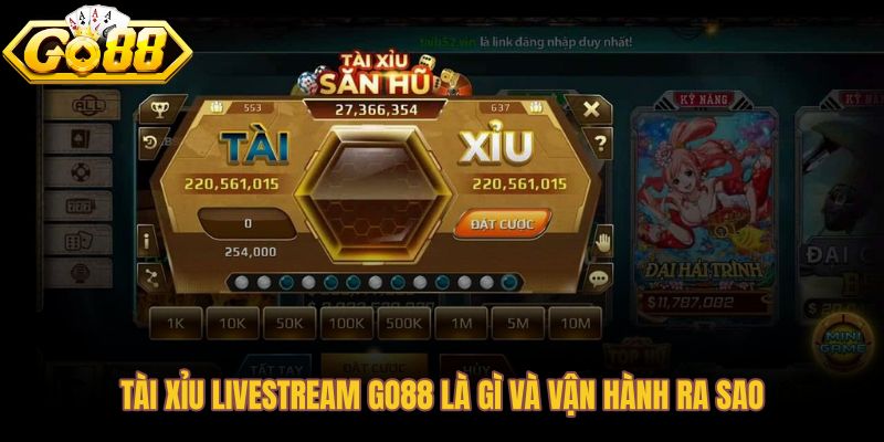 Tài xỉu livestream Go88 với Dealer thật và nhịp ván rõ ràng