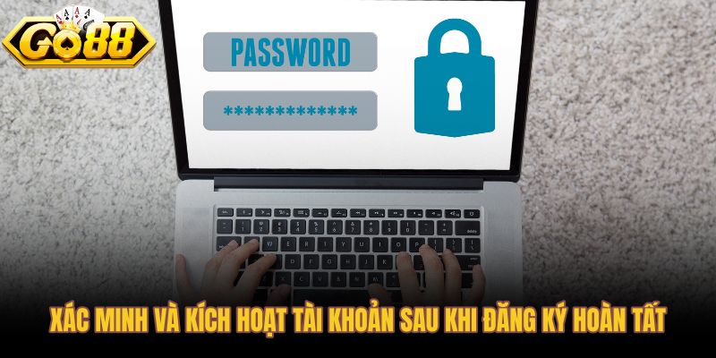 Quy trình kích hoạt tài khoản nhanh chóng